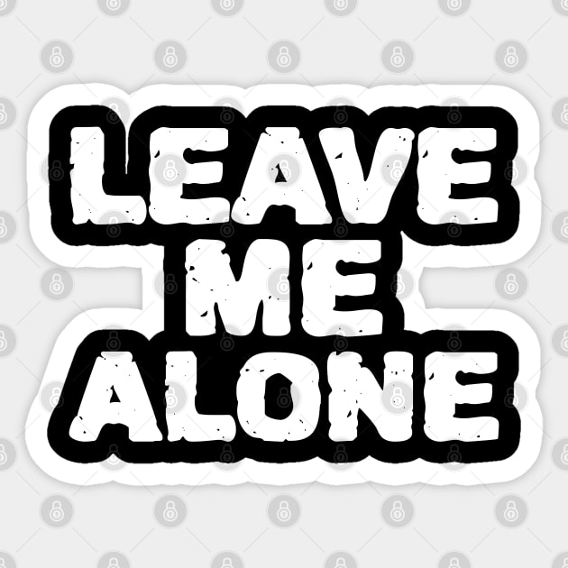 Leave Me Alone Sticker by MIRO-07